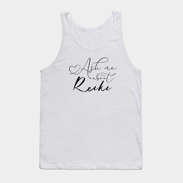 Ask me about Reiki, Reiki Practitioner shirt Tank Top by FlyingWhale369